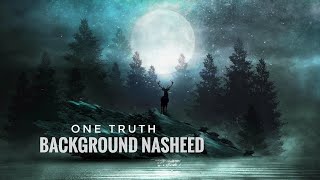 One truth - Background Nasheed