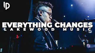 Everything Changes w/@taurenwellsmusic // Lakewood Music // Luis Pacheco