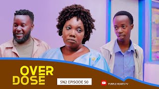 OVERDOSE SN2 EPISODE 50 @PurpleHeartstv2 @Purpleheartstvurban