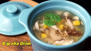 Súp nấm - Mushroom soup - Súp nấu đơn giản, ngon, món khai vị đãi tiệc | Bếp Nhà Diễm |