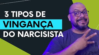 3 Armas de Vingança que o Narcisista vai usar