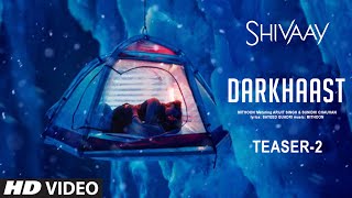 Shivaay | Darkhaast Teaser -2 | Arijit Singh | 1 Day To Go