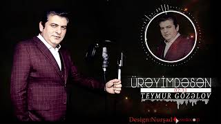 Teymur Gozelov    Ureyimdesen