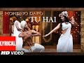 "TU HAI" Lyrical Video | MOHENJO DARO | A.R. RAHMAN, SANAH MOIDUTTY | Hrithik Roshan & Pooja Hegde