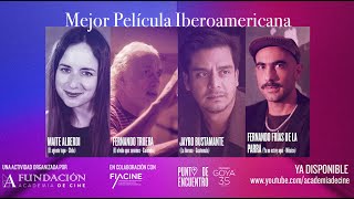 Encuentro Mejor Película Iberoamericana Premios #Goya2021