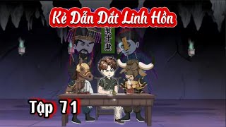 Kẻ Dẫn Dắt Linh Hồn - Tập 71 | Hiền VietSub