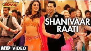 Main Tera Hero  Shanivaar Raati   Full Video Song   Arijit Singh   Varun Dhawan720P HD/4k video song
