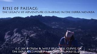 Rites of Passage: The Legacy of Adventure Climbing in the Sierra Nevada_Presentation '26