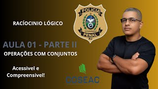 OPERAÇÕES COM CONJUNTOS   PARTE II |RACÍOCINIO LÓGICO | COSEAC | PPRJ | PROFº FRANCES LOPES CANDIDO