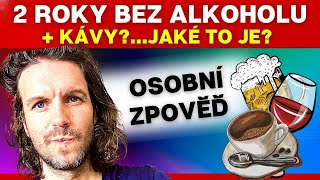 💥2 ROKY bez ALKOHOLU A KÁVY?💥...jaký je to pocit? (osobní zpověď)