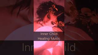 Inner Child Healing Music
