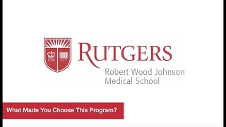 What Made you Choose this Program?  Rutgers RWJ Residency