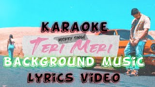 TERI MERI | Mickey Singh | Karaoke | BGM | Latest Punjabi Song 2020