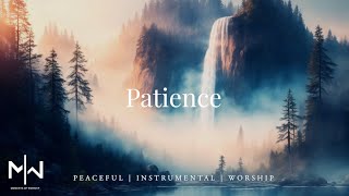 Patience | Soaking Worship Music Into Heavenly Sounds // Instrumental Soaking Worship