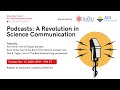 Podcasts: A Revolution in Science Communication