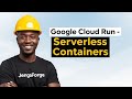 Master Google Cloud Run - Serverless Containers Explained!