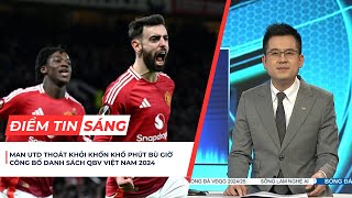 Điểm tin sáng 24/1 | Man Utd chắc suất đi tiếp Europa League; Công bố danh sách QBV Việt Nam 2024