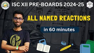 ISC-CBSE XII Pre-boards/boards 2025 | All Named Reactions in 60 minutes | #isc #icse #cbse