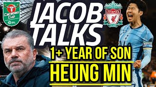 Jacob TALKS Son Heung Min EXTENDED🥳Believing in Sonny DOESNT Mean Im Not SPURS FAN🤨LIVERPOOL CARABAO