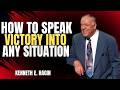 How to Speak Victory Into Any Situation | Kenneth E. Hagin Sermon