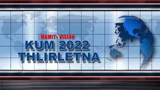 KUM 2022 THLIRLETNA | Mamit District a thil thleng langsar zual