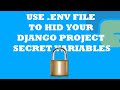 Django Dot Env Tutorial| Hide Django secret credentials | Django Environment Variables