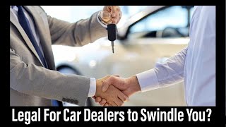 Car Dealer Can Now Swidle You Legally?