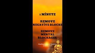 1 Minute Remove Negative Blocks 🌸 Remove Mental Blockages  🌸 Complete Healing Meditation Music
