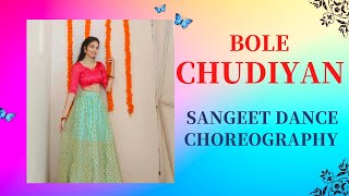 BOLE CHUDIYAN | SANGEET DANCE | WEDDING CHOREOGRAPHY | KABHI KHUSHI KABHIE GHAM