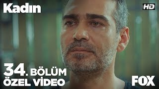 Kadın 34. Bölümün en önemli 5 sahnesi bu videoda!