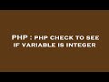 PHP : php check to see if variable is integer