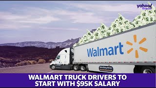 Walmart offers a $95K starting salary to truck drivers