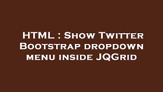HTML : Show Twitter Bootstrap dropdown menu inside JQGrid