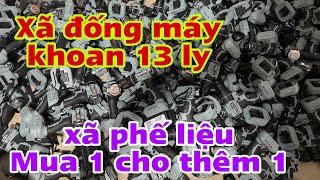 XÃ PHẾ LIỆU , LÔ KHOAN PIN 200 cái , máy khoan , khoan pin 13 ly , nhanh cả hết / Thái Bảo.