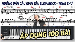 Hướng Dẫn CÂU GIAN TẤU ĐÀN ORGAN - ĐIỆU SLOWROCK TONE THỨ Áp dụng 100 bài đệm - THIỆN ORGAN