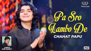 Pa Sro Lambo De | Chahat Papu | Pashto Sad Song | Pashto Songs 2022 | Music Official Video