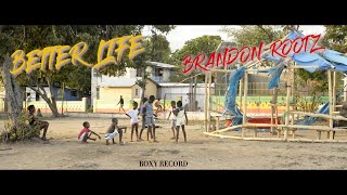 BRANDON ROOTZ - BETTER LIFE  (BOXY RECORD)