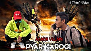 Pyaar Karogi - Aarish Villain ll Rap Song 2023 ( Official Video)