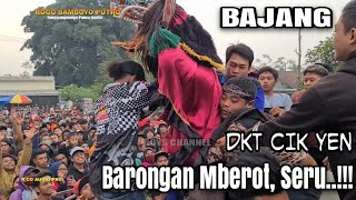 BAJANG DKT CIK YEN !!! Barongan Mberot Ngamuk Jaranan ROGO SAMBOYO PUTRO Live Tanggungmulyo Puncu