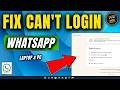 How to Fix WhatsApp Can't Login on Desktop & PC