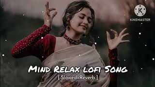 Mind relax lofi song slowed reverb all songs mixed