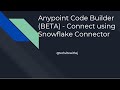 Anypoint Code Builder Beta   Connect using Snowflake Connector