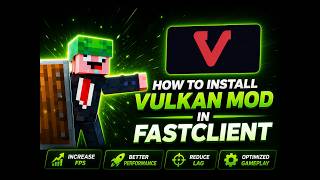 Install Vulkan FastClient Mod (Huge FPS Difference!)