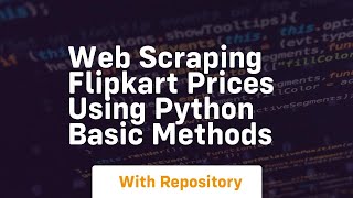 Web scraping flipkart prices using python basic methods