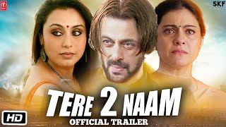 Tere Naam 2 Official Trailer : Script Development | Salman Khan | Kajol | Satish Kaushik | Rani M