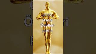 2023 Oscar ödülleri Part 4 #sinema #film #oscar