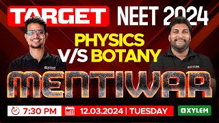 Target NEET 2024 : Menti War ⚡ Physics V/s Botany 🔥 | Xylem NEET