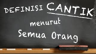 DEFINISI CANTIK Menurut Semua Orang