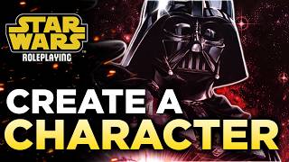 Character Creation: A Step by Step Tutorial | Star Wars RPG