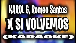 KAROL G, Romeo Santos - X SI VOLVEMOS (KARAOKE - INSTRUMENTAL)